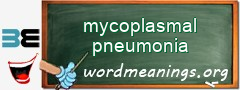 WordMeaning blackboard for mycoplasmal pneumonia